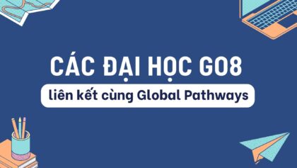 Điểm danh các đại học Go8 liên kết cùng Global Pathways