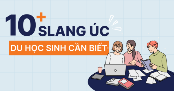 Nạp 10+ tiếng lóng Úc du học sinh cần biết trước khi chuyển hộ khẩu