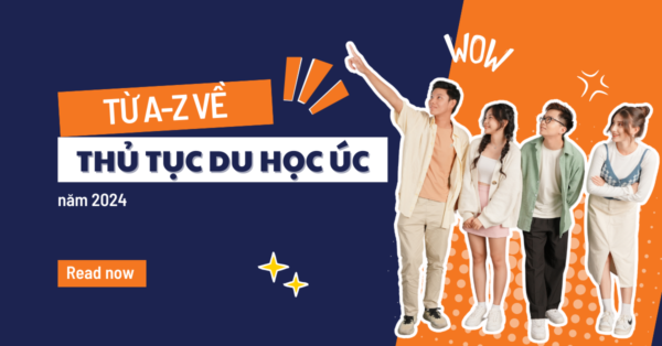 Thủ tục du học úc 2024: Hướng dẫn chi tiết