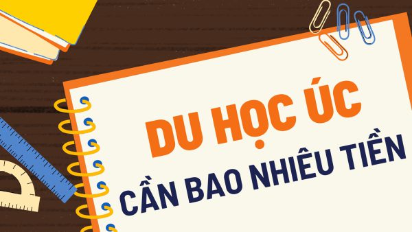 Du học Úc cần bao nhiêu tiền – Cập nhật các chi phí tối thiểu 2025!