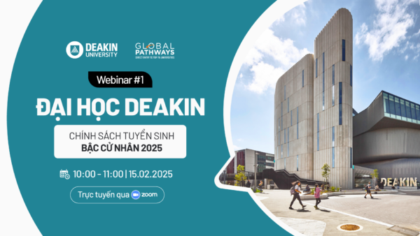 Webinar #1: Đại học Deakin – Chính sách tuyển sinh bậc cử nhân 2025