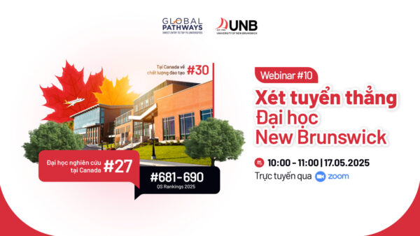 Webinar #10: Xét tuyển thẳng Đại học New Brunswick – Top 27 Đại học nghiên cứu tại Canada