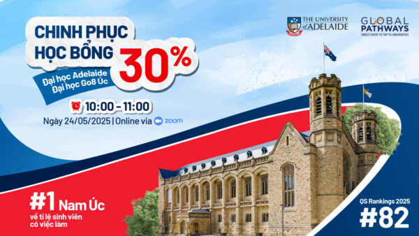 Webinar #11: Chinh phục học bổng 30% từ Đại học Adelaide – Đại học Go8 Úc